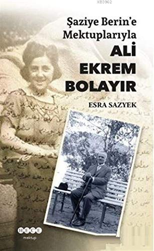 Şaziye Berin'e Mektuplarıyla Ali Ekrem Bolayır