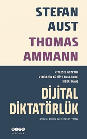 Dijital Diktatörlük; Kitlesel Gözetim Verilerin Kötüye Kullanımı Siber Savaş