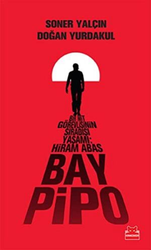 Bay Pipo; Bir MİT Görevlisinin Sıradışı Yaşamı: Hiram Abas