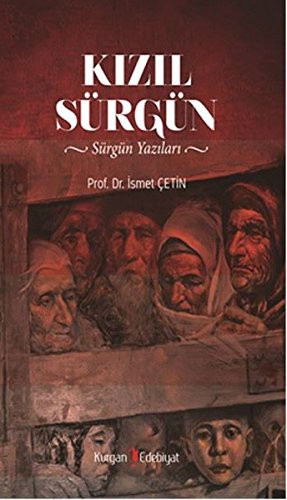 Kızıl Sürgün; Sürgün Yazıları