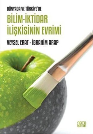 Dünyada Ve Türkiye'de Bilim İktidar İlişkisinin Evrimi