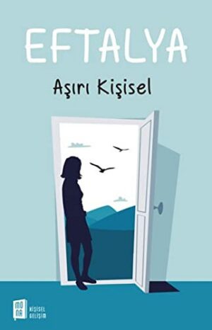 Eftalya; Aşırı Kişisel