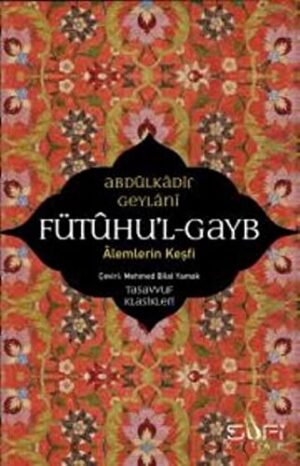 Fütuhul Gayb – Alemlerin Keşfi