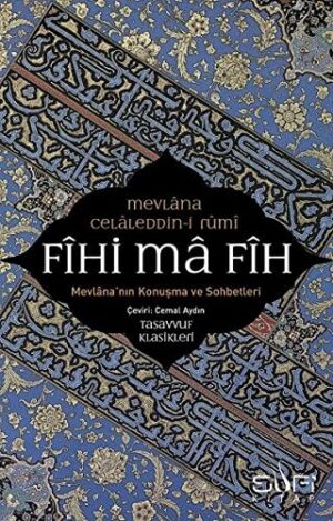 Fihi Ma Fih – Mevlana'nın Konuşma ve Sohbetleri