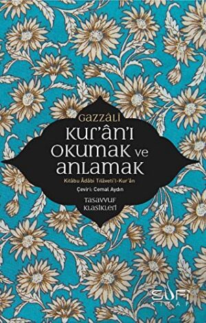 Kur'ân'ı Okumak ve Anlamak; Kitâbu Âdâbi Tilâveti'l- Kur'ân