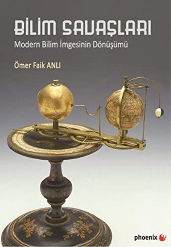 Bilim Savaşları; Modern Bilim İmgesinin Dönüşümü