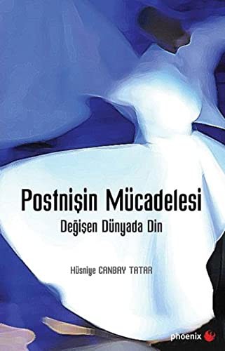 Postnişin Mücadelesi; Değişen Dünyada Din