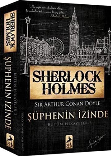 Sherlock Holmes - Şüphenin İzinde; Bütün Hikayeler 3