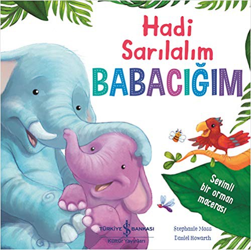 Hadi Sarılalım Babacığım; Sevimli Bir Orman Macerası