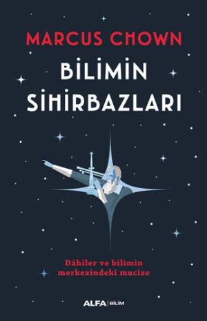 Bilimin Sihirbazı; Dâhiler ve Bilimin Merkezindeki Mucize