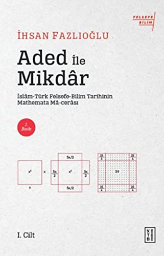 Aded ile Mikdar; İslam-Türk Felsefe-Bilim Tarihi'nin Mathemata Ma-cerası