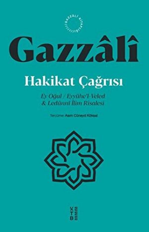 Hakikat Çağrısı; Ey Oğul / Eyyühe'l-Veled & Ledünnî İlim Risalesi