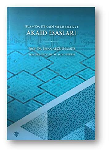 İslâm'da İtikadî Mezhebler ve Akaid Esasları