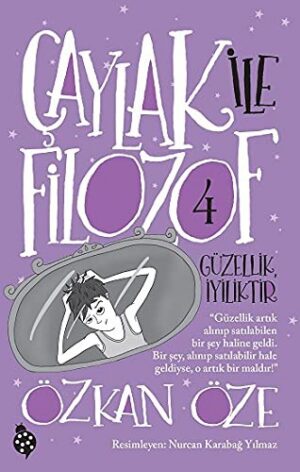 Çaylak ile Filozof - 4; Güzellik, İyiliktir