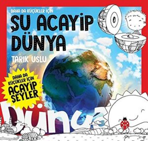 Daha Da Küçükler İçin Şu Acayip Dünya