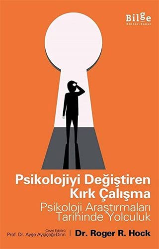 Psikolojiyi Değiştiren Kırk Çalışma; Psikoloji Araştırmaları Tarihinde Yolculuk