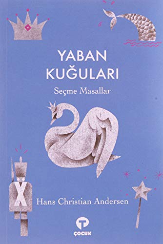 Yaban Kuğuları; Şeçme Masallar