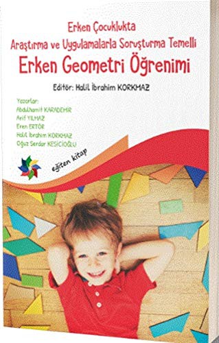 12255878-L.jpg Erken Çocuklukta Araştırma ve Uygulamalarla Soruşturma Temelli Erken Geometri Öğretimi