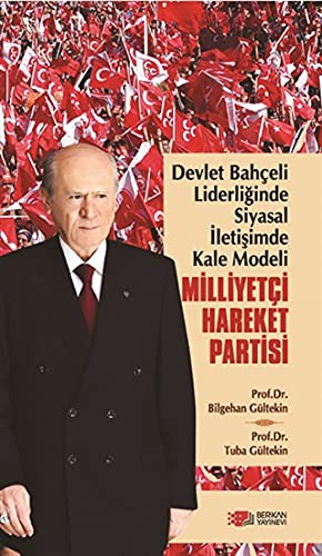 Devlet Bahçeli Liderliğinde Siyasal İletişimde Kale Modeli: Milliyetçi Hareket Partisi