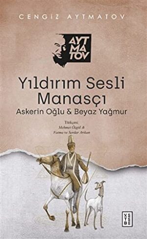 Yıldırım Sesli Manasçı;Askerin Oğlu Ve Beyaz Yağmur
