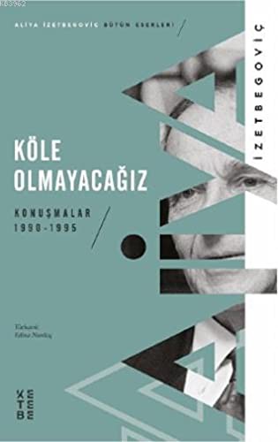 Köle Olmayacağız; Konuşmalar 1990-1995