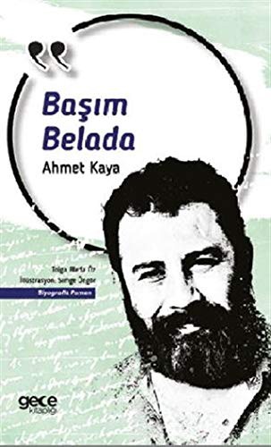 Başım Belada; Ahmet Kaya