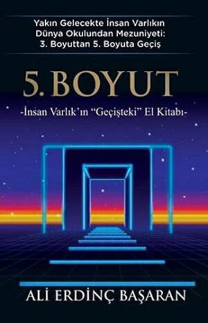 5. Boyut;İnsan Varlık'ın "Geçişteki" El Kitabı