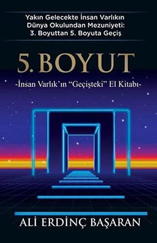 5. Boyut;İnsan Varlık'ın "Geçişteki" El Kitabı