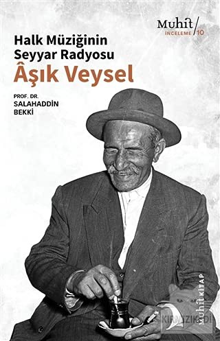 Halk Müziğinin Seyyar Radyosu Aşık Veysel