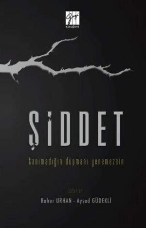 Şiddet; Tanımadığın Düşmanı Yenemezsin