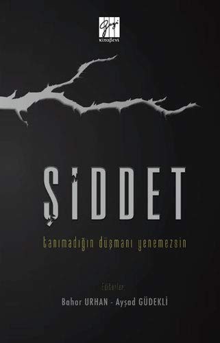 Şiddet; Tanımadığın Düşmanı Yenemezsin