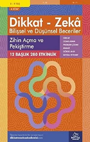 Zihin Açma ve Pekiştirme (8 - 9 Yaş 4.Kitap, 280 Etkinlik) / Dikkat – Zekâ & Bilişsel ve Düşünsel Beceriler