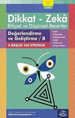 Değerlendirme ve Geliştirme - B ( 9 - 10 Yaş 2 Kitap - 360 Etkinlik ) ;Dikkat – Zekâ & Bilişsel ve Düşünsel Beceriler