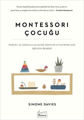 12258419-L.jpg Montessori Çocuğu;Meraklı ve Sorumluluk Sahibi Bireyler Yetiştirmek İçin Ebeveyn Rehberi