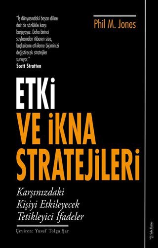 12258533-L.jpg Etki ve İkna Stratejileri Karşınızdaki Kişiyi Etkileyecek Tetikleyici İfadeler