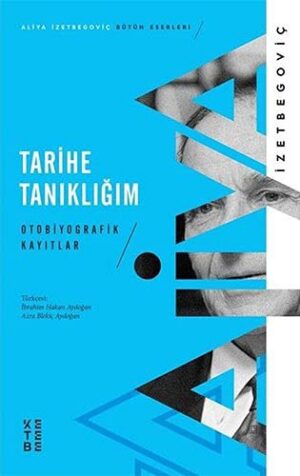 Tarihe Tanıklığım; Otobiyografik Kayıtlar