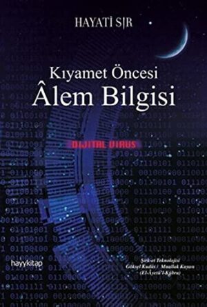 Kıyamet Öncesi Âlem Bilgisi; Dijital Virüs
