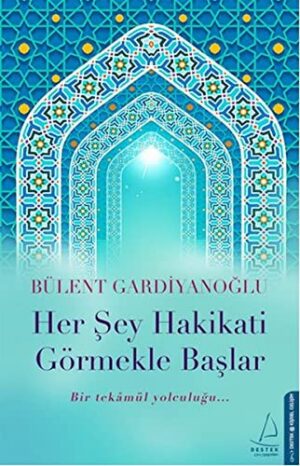 Her Şey Hakikati Görmekle Başlar