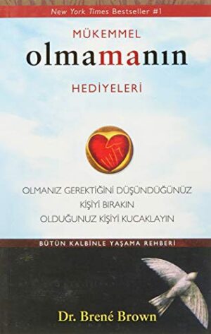 Mükemmel Olmamanın Hediyeleri; Bütün Kalbinle Yaşama Rehberi