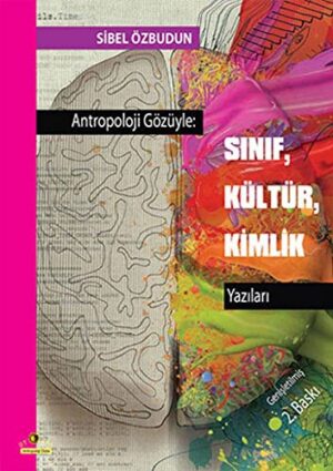 Antropoloji Gözüyle:Sınıf, Kültür, Kimlik Yazıları