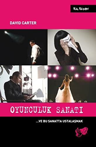 Oyunculuk Sanatı; ... ve Bu Sanatta Ustalaşmak