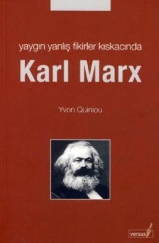 Yaygın Yanlış Fikirler Kıskacında Karl Marx