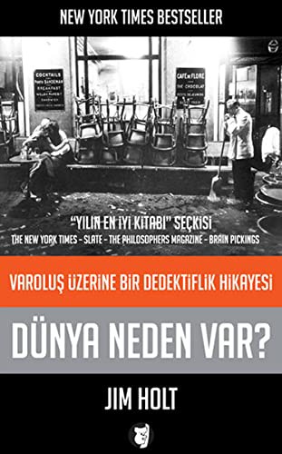 Dünya Neden Var?; Varoluş Üzerine Bir Dedektiflik Hikayesi