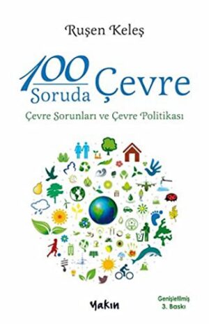 100 Soruda Çevre; Çevre Sorunları ve Çevre Politikası