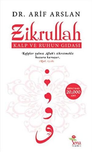 Zikrullah; Kalp ve Ruhun Gıdası
