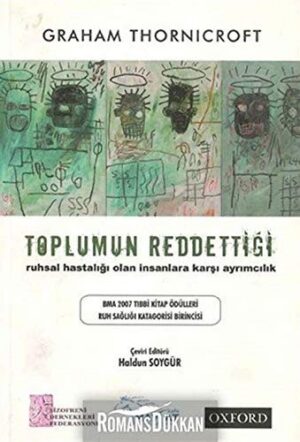 Toplumun Reddettiği: Ruhsal Hastalığı Olan İnsanla