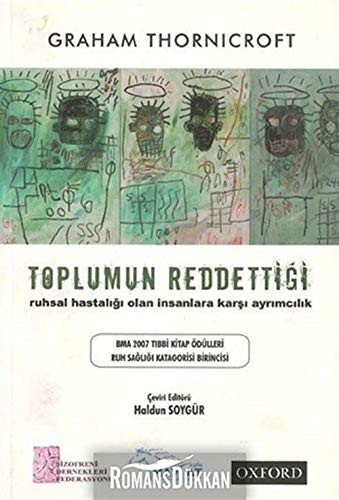 Toplumun Reddettiği: Ruhsal Hastalığı Olan İnsanla