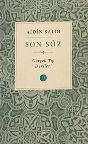 Son Söz - Cilt 2; Gerçek Tıp Dersleri