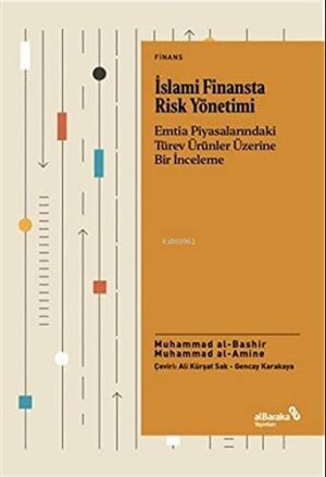 İslami Finansta Risk Yönetimi;Emtia Piyasalarındaki Türev Ürünler Üzerine Bir İnceleme