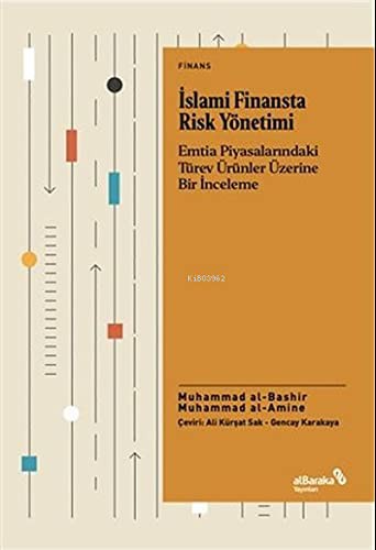 12262582-L.jpg İslami Finansta Risk Yönetimi;Emtia Piyasalarındaki Türev Ürünler Üzerine Bir İnceleme